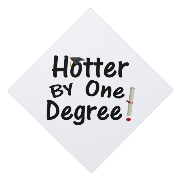 Hotter By One Degree Graduation Graduation Cap Topper