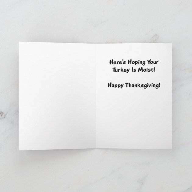 Funny Thanksgiving Card:  Moist Turkey Holiday Card
