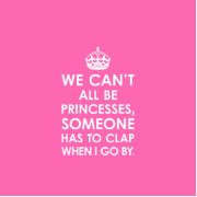 iPhone 4 Case Hot Pink We Can't All Be Princesses | Zazzle
