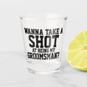 Wanna take a shot at being my groomsman shot glass | Zazzle