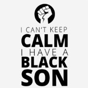 "I can't keep calm, I have a black son!" T-shirt | Zazzle.com