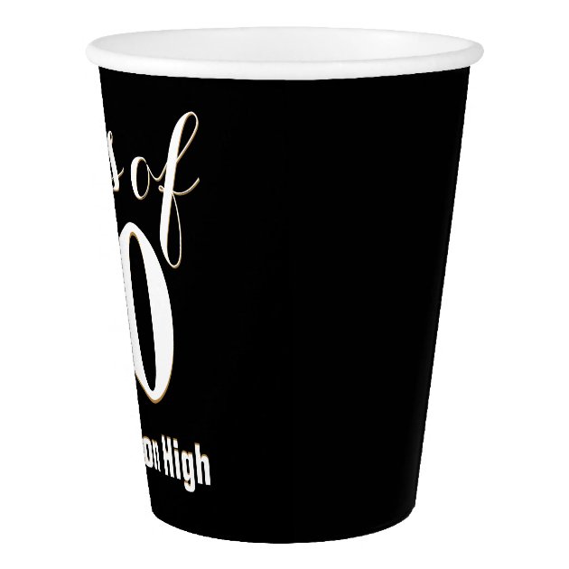 Class Of Name Of School And Year Any Color Paper Cup