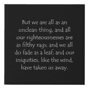 Isaiah 64:6 typographic Bible verse print