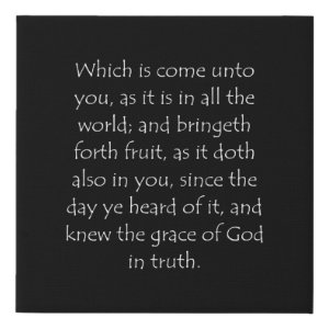 Colossians 1:6 typographic Bible verse print