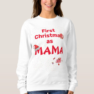 Mama's First Christmas Sweatshirt