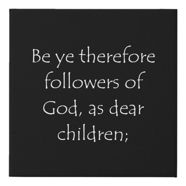 Ephesians 5:1 Bible verse typographic design on a faux canvas print