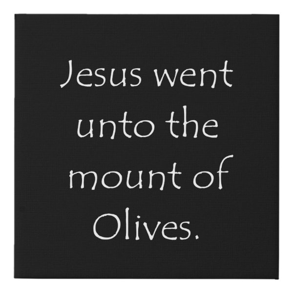 John 8:1 Bible verse typographic design on a faux canvas print