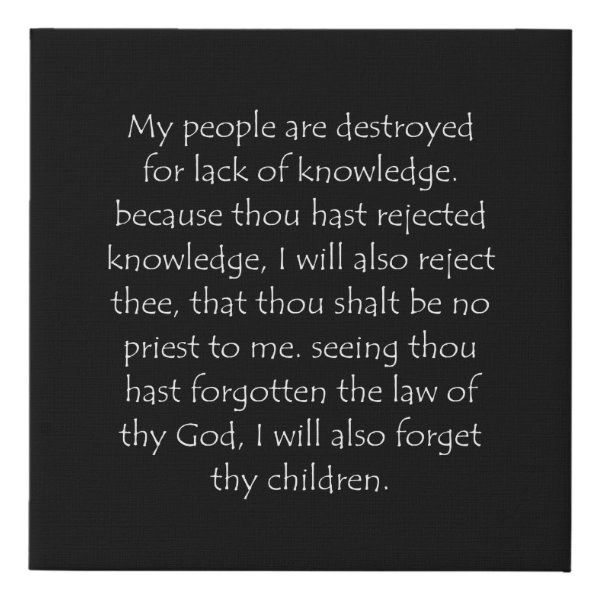 Hosea 4:6 Bible verse typographic design on a faux canvas print