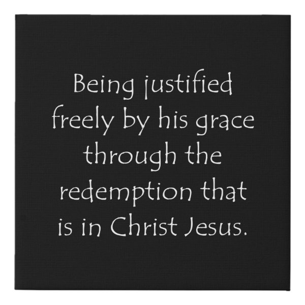 Romans 3:24 Bible verse typographic design on a faux canvas print