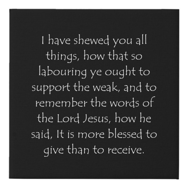 Acts 20:35 Bible verse typographic design on a faux canvas print