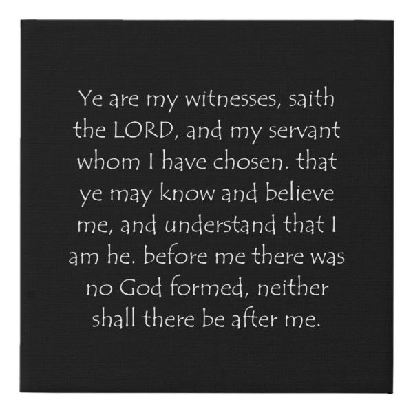 Isaiah 43:10 Bible verse typographic design on a faux canvas print