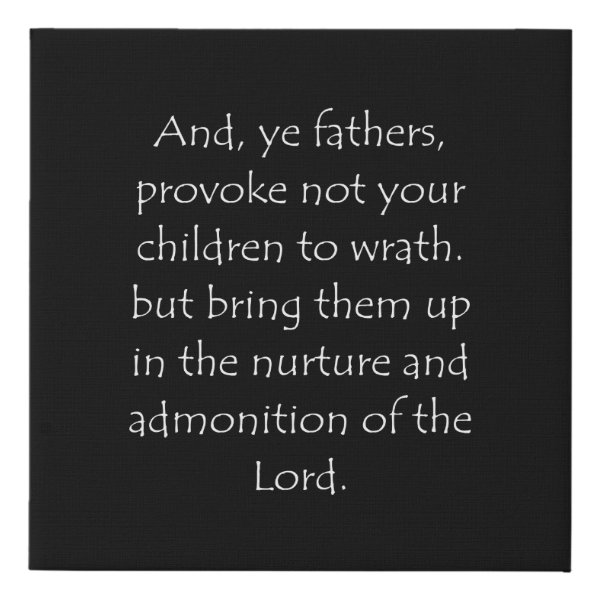 Ephesians 6:4 Bible verse typographic design on a faux canvas print