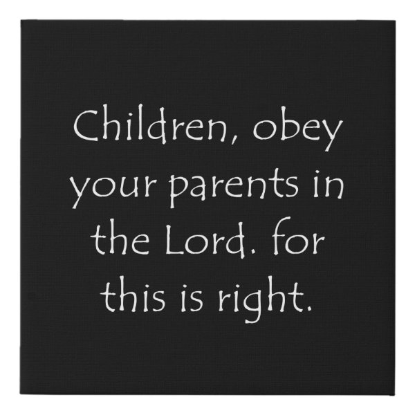 Ephesians 6:1 Bible verse typographic design on a faux canvas print