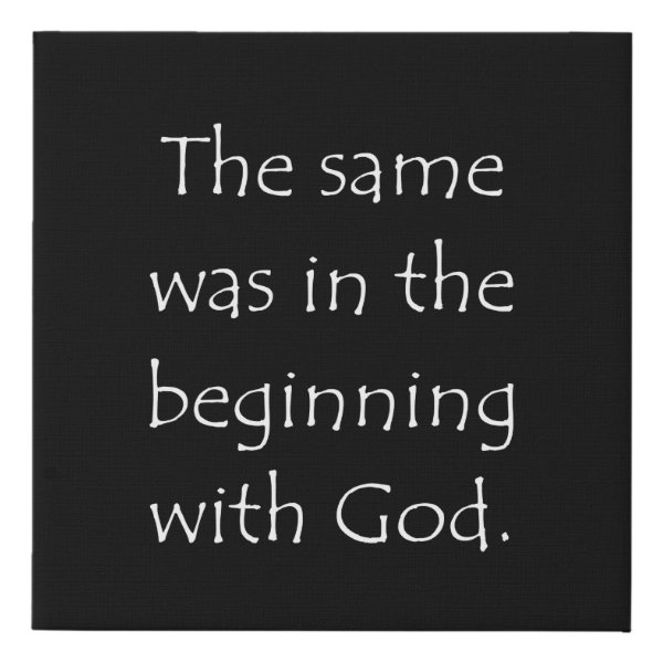 John 1:2 Bible verse typographic design on a faux canvas print