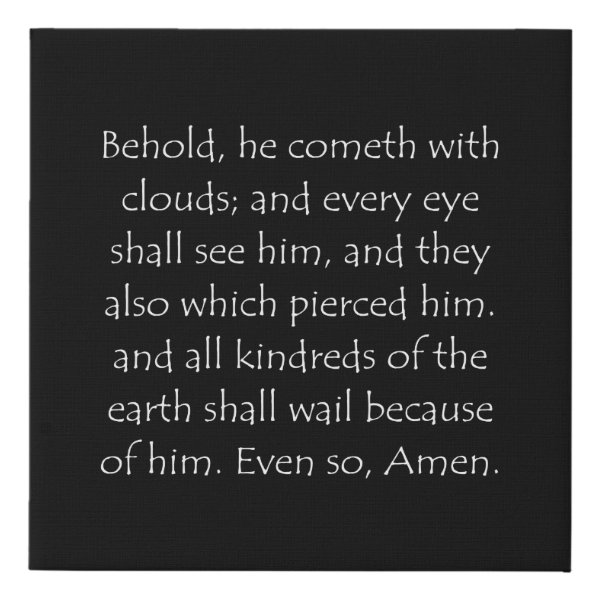Revelation 1:7 Bible verse typographic design on a faux canvas print