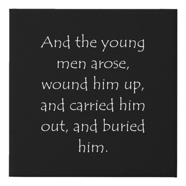 Acts 5:6 Bible verse typographic design on a faux canvas print