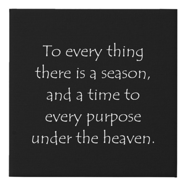 Ecclesiastes 3:1 Bible verse typographic design on a faux canvas print
