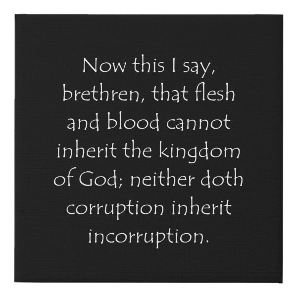 1 Corinthians 15:50 Bible verse typographic design on a faux canvas print