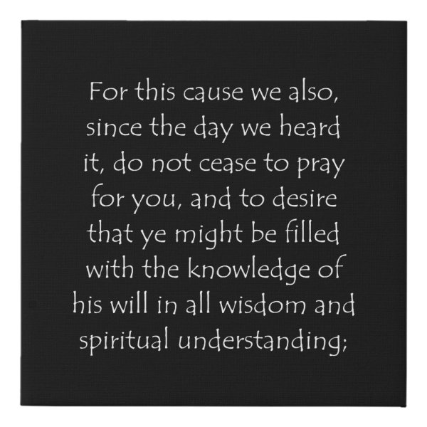 Colossians 1:9 Bible verse typographic design on a faux canvas print