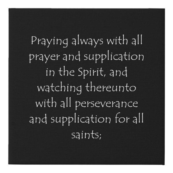 Ephesians 6:18 Bible verse typographic design on a faux canvas print