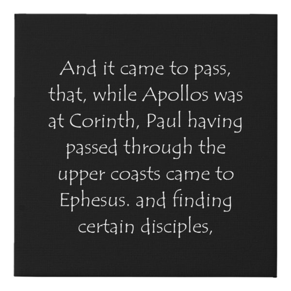 Acts 19:1 Bible verse typographic design on a faux canvas print