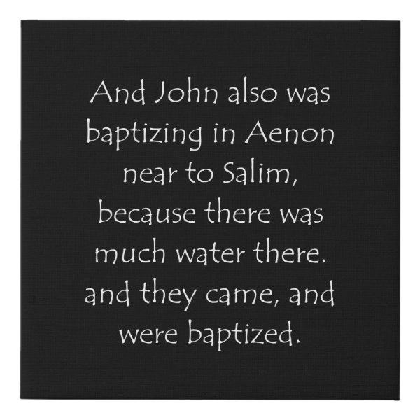 John 3:23 Bible verse typographic design on a faux canvas print