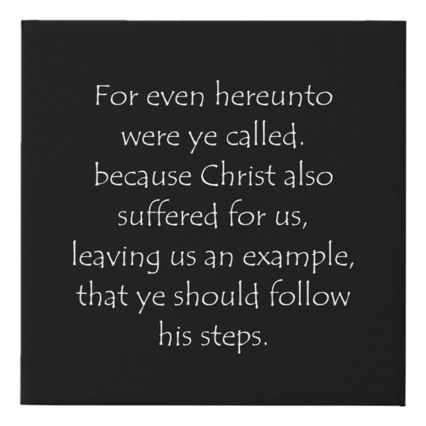 1 Peter 2:21 Bible verse typographic design on a faux canvas print