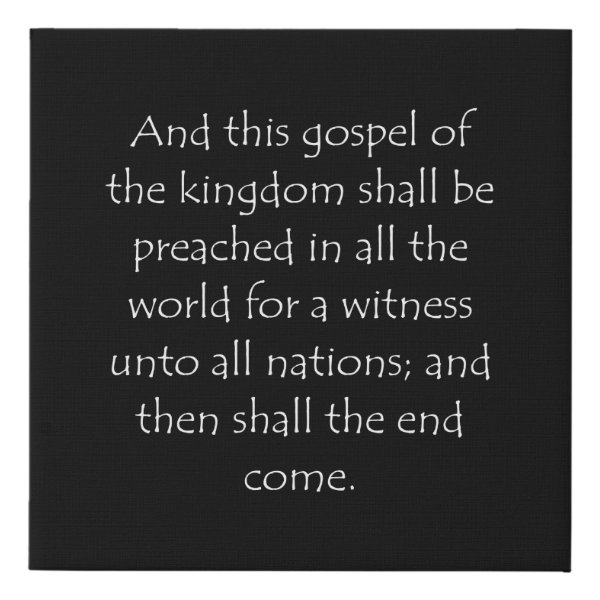 Matthew 24:14 Bible verse typographic design on a faux canvas print