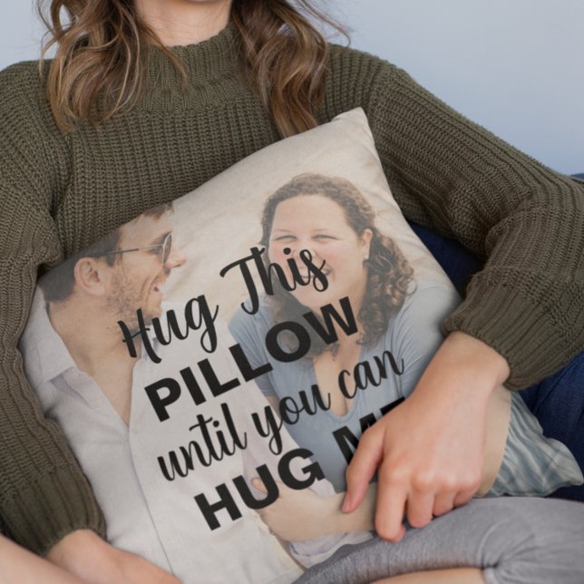Custom Photo Hug This Pillow Until You Can Hug Me
