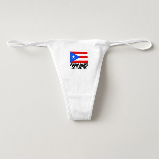 Puerto Ricans do it better flag of Puerto Rico Thong