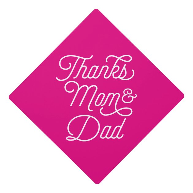Thanks Mom & Dad In Pink Graduation Cap Topper