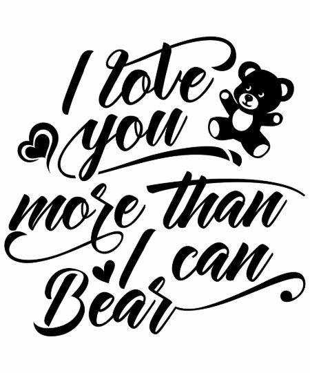 I Love You More Than I Can Bear T-shirt