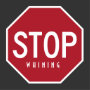 STOP Whining Poster | Zazzle.com
