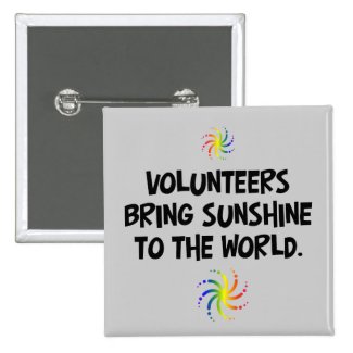 Volunteers bring sunshine to the world pinback button