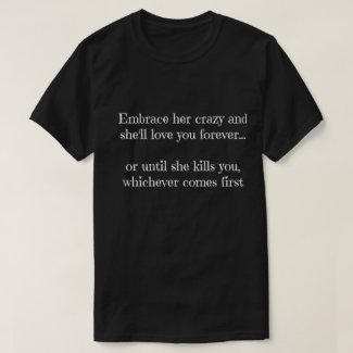 embrace her crazy T-Shirt