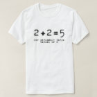2+2=5 T-Shirt | Zazzle