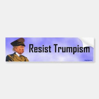 resist trumpism bumper sticker