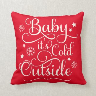 Baby It's Cold Outside | Holiday Throw Pillow