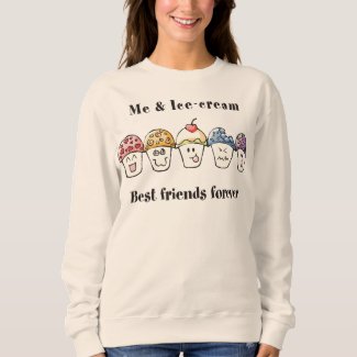 Me & Icecream, Best Friends Forever Sweatshirt