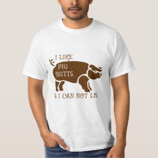 I Like Pig Butts & I Can Not Lie T-shirt