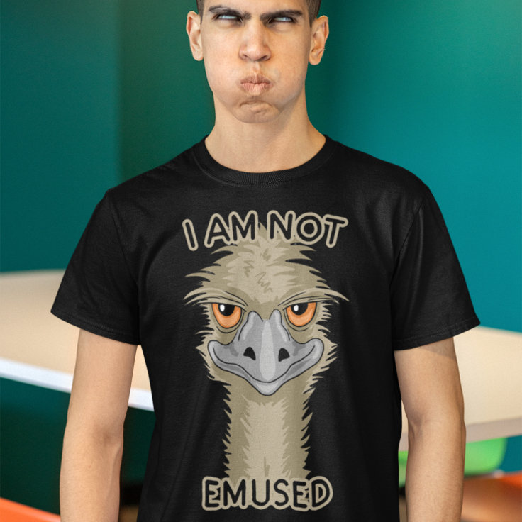 I Am Not Emused Emu Pun T-Shirt