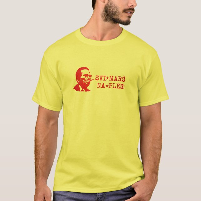 Svi Mars Na Ples Tito T-Shirt (Front)