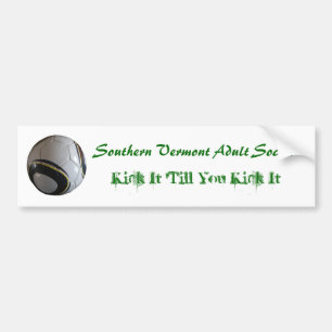 SVTA Soccer - Kick It 'Till You Kick It Bumper Sticker