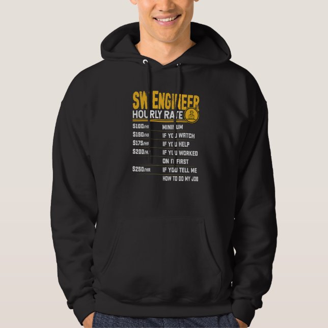 SW Engineer Hourly Rate Software Engineer Engineer Hoodie (Front)