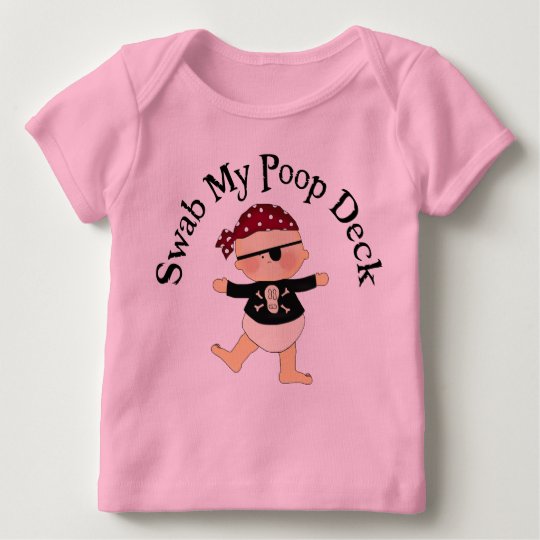 Swab My Poop Deck Baby T-Shirt