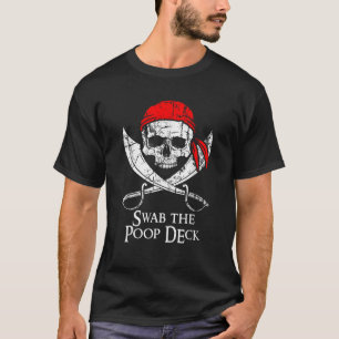 Swab The Poop Deck Pirate Saying Skull And Crossbo T-Shirt
