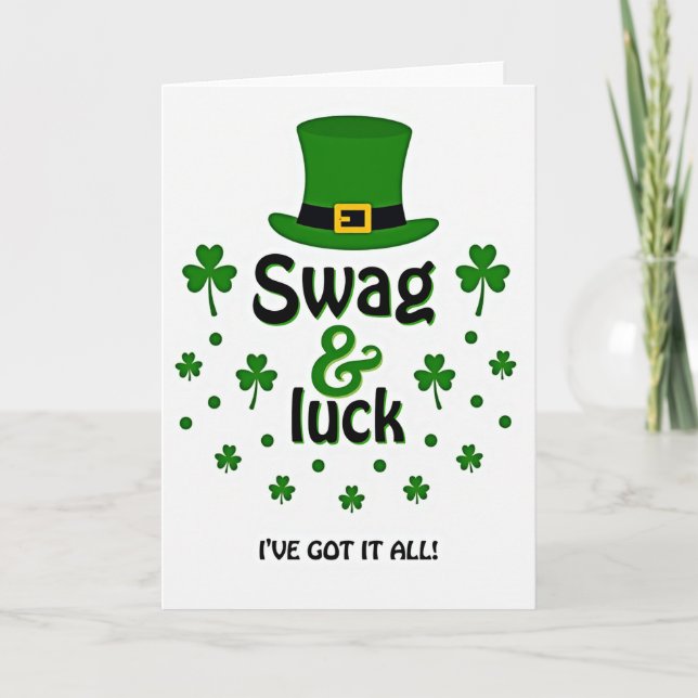 Swag And Luck Ive Got It All Card (Front)