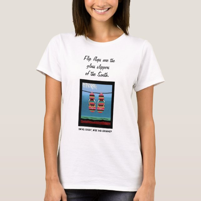 SWAG Flip flops - the glass slippers of the South T-Shirt (Front)