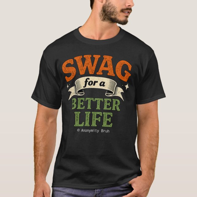 Swag for a Better Life - T-Shirt (Front)