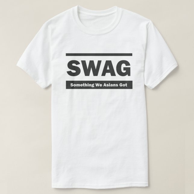 SWAG Something We Asians Got Tee | Zazzle